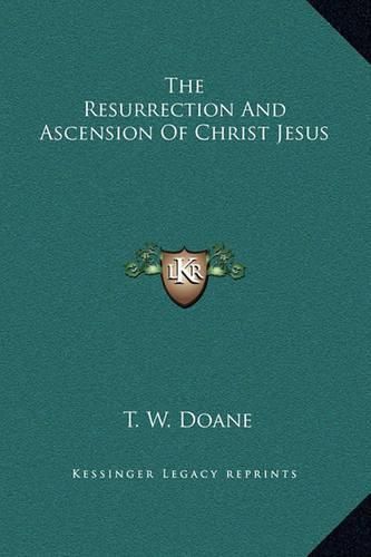 Cover image for The Resurrection and Ascension of Christ Jesus