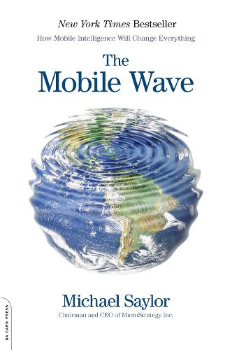 Cover image for The Mobile Wave: How Mobile Intelligence Will Change Everything