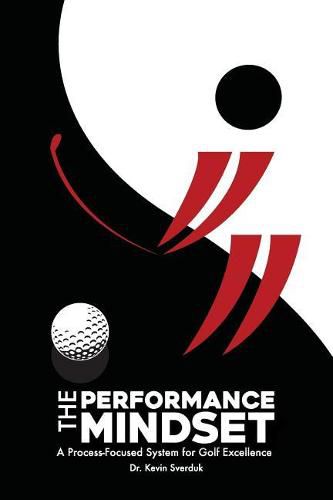 Cover image for The Performance Mindset: A Process-Focused System for Golf Excellence