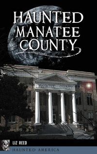 Cover image for Haunted Manatee County