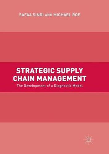 Cover image for Strategic Supply Chain Management: The Development of a Diagnostic Model