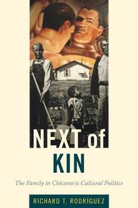 Cover image for Next of Kin: The Family in Chicano/a Cultural Politics