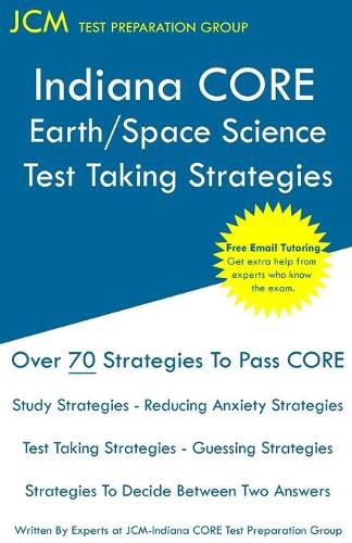 Cover image for Indiana CORE Earth/Space Science - Test Taking Strategies: Indiana CORE 044; indiana core earth space