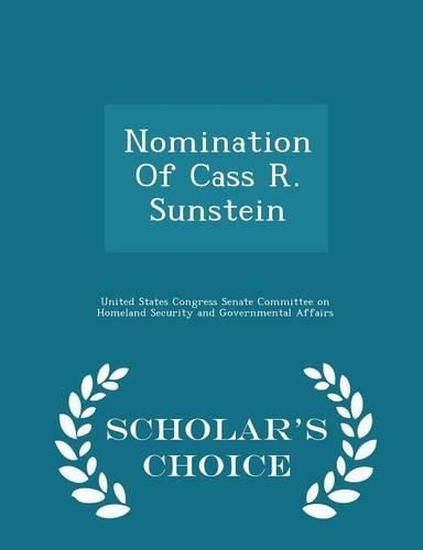 Cover image for Nomination of Cass R. Sunstein - Scholar's Choice Edition