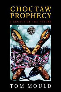 Cover image for Choctaw Prophecy: A Legacy of the Future