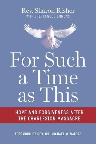 Cover image for For Such a Time as This: Hope and Forgiveness After the Charleston Massacre