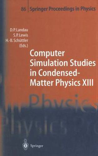 Cover image for Computer Simulation Studies in Condensed-Matter Physics XIII: Proceedings of the Thirteenth Workshop, Athens, GA, USA, February 21-25, 2000