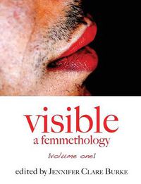 Cover image for Visible: A Femmethology, Volume One