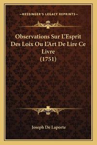 Cover image for Observations Sur Lacentsa -A Centsesprit Des Loix Ou Lacentsa -A Centsart de Lire Ce Livre (1751)