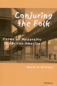 Cover image for Conjuring the Folk: Forms of Modernity in African America