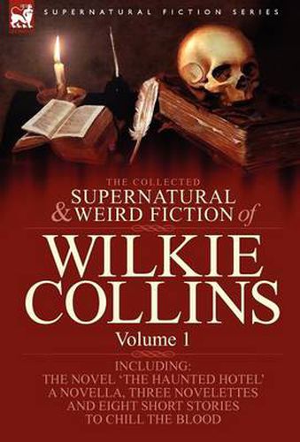 The Collected Supernatural and Weird Fiction of Wilkie Collins