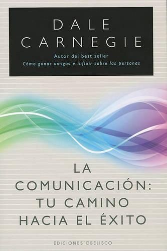 Cover image for La Comunicacion: Tu Camino Hacia el Exito