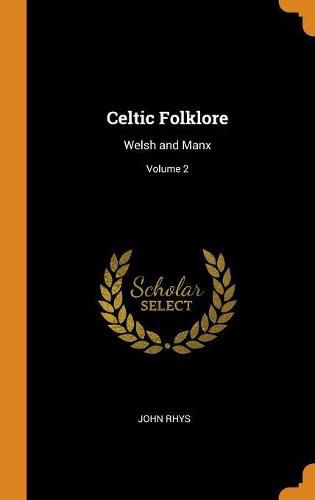 Cover image for Celtic Folklore: Welsh and Manx; Volume 2