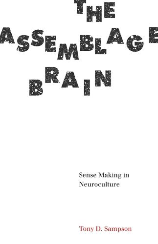 Cover image for The Assemblage Brain: Sense Making in Neuroculture