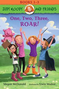 Cover image for Judy Moody and Friends: One, Two, Three, ROAR!: Books 1-3