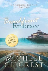 Cover image for Beachfront Embrace Large Print (Solomons Island Book Three)