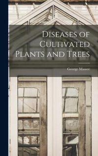 Cover image for Diseases of Cultivated Plants and Trees