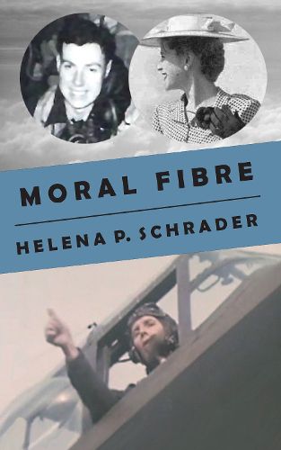 Moral Fibre: A Bomber Pilot's Story