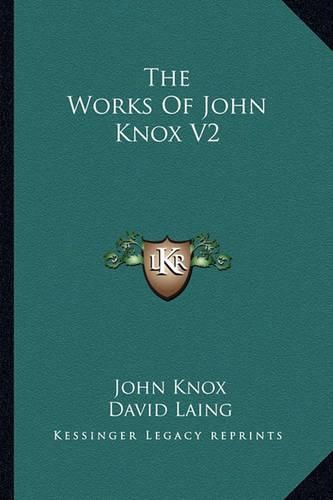 Cover image for The Works of John Knox V2