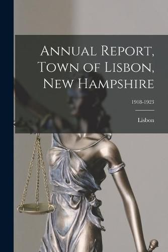 Cover image for Annual Report, Town of Lisbon, New Hampshire; 1918-1923