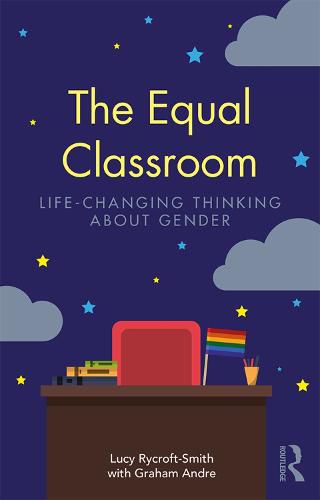 Cover image for The Equal Classroom: Life-Changing Thinking about Gender