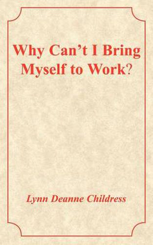 Cover image for Why Can't I Bring Myself to Work?