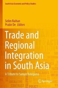 Cover image for Trade and Regional Integration in South Asia: A Tribute to Saman Kelegama