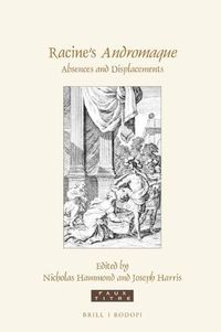 Cover image for Racine's Andromaque: Absences and Displacements