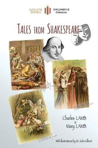 Cover image for Tales from Shakespeare: With 29 Illustrations by Sir John Gilbert Plus Notes and Authors' Biography (Aziloth Books)