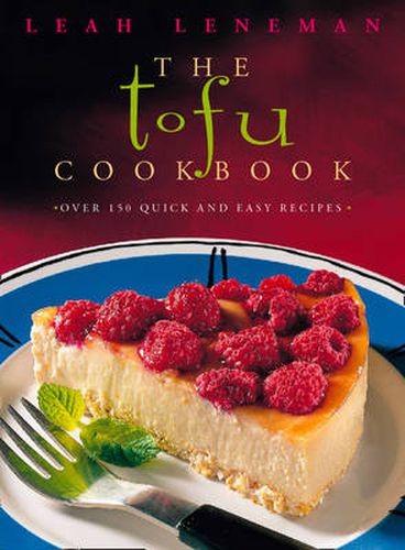 Cover image for The Tofu Cookbook: Over 150 Quick and Easy Recipes