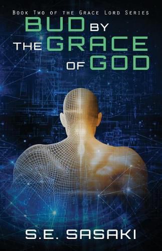 Cover image for Bud by the Grace of God: Book Two of The Grace Lord Series