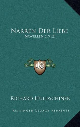 Cover image for Narren Der Liebe: Novellen (1912)