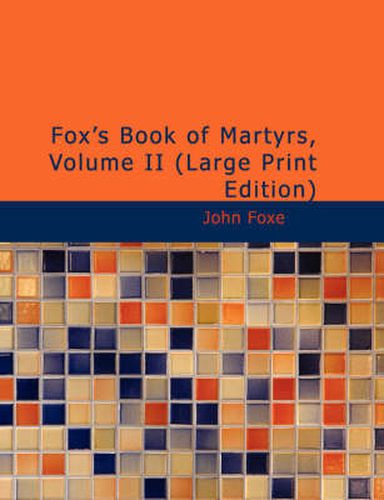 Cover image for Fox's Book of Martyrs, Volume II