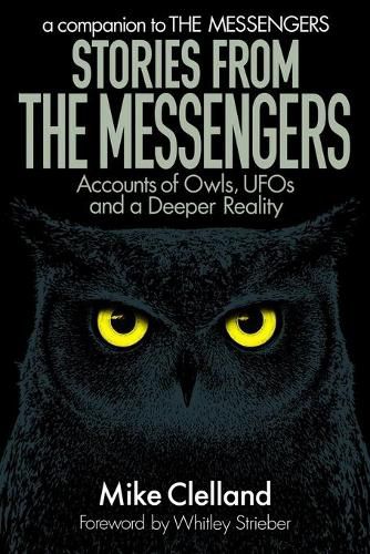 Stories from The Messengers: Accounts of Owls, UFOs and a Deeper Reality