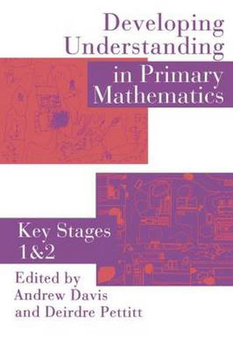 Cover image for Developing Understanding In Primary Mathematics: Key Stages 1 & 2