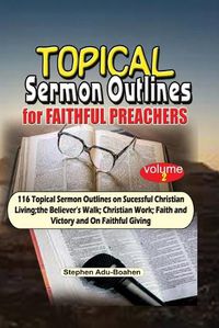 Cover image for Topical Sermon Outlines for Faithful Preachers Vol 2.