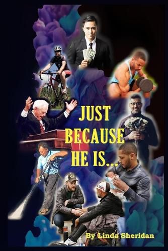 Cover image for Just Because He Is...