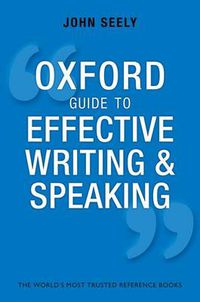 Cover image for Oxford Guide to Effective Writing and Speaking: How to Communicate Clearly
