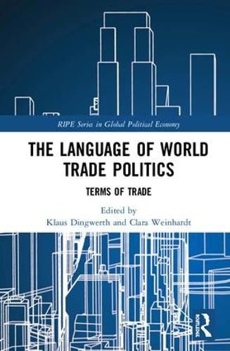 Cover image for The Language of World Trade Politics: Unpacking the Terms of Trade