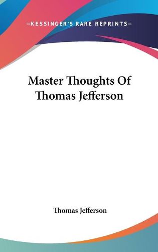 Cover image for Master Thoughts of Thomas Jefferson