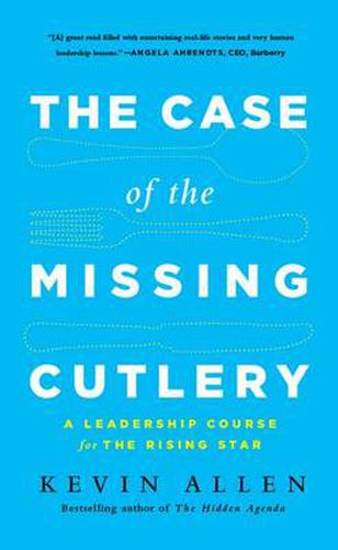 Cover image for Case of the Missing Cutlery: A Leadership Course for the Rising Star