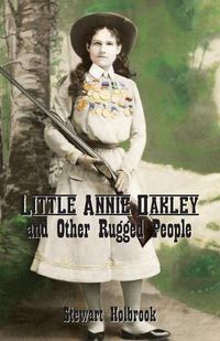 Cover image for Little Annie Oakley and Other Rugged People