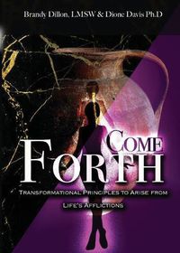 Cover image for Come Forth: Transformational Principles to Arise from Life's Afflictions