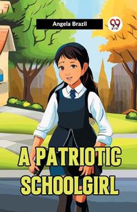 Cover image for A Patriotic Schoolgirl (Edition2023)