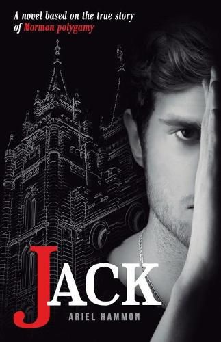 Cover image for Jack: A Novel Based on the True Story of Mormon Polygamy.