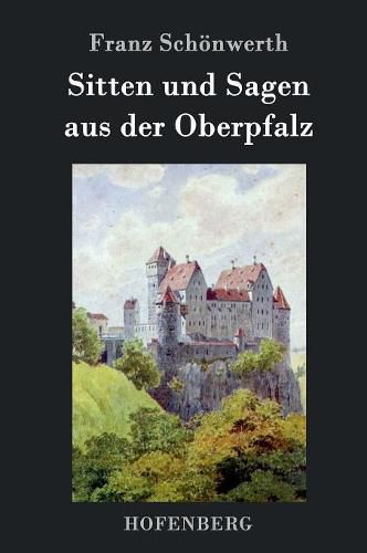 Cover image for Sitten und Sagen aus der Oberpfalz