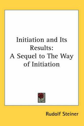 Initiation and Its Results: A Sequel to the Way of Initiation