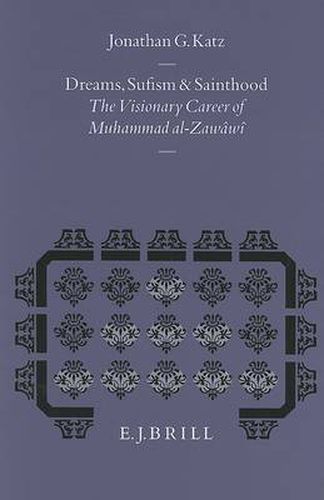 Cover image for Dreams, Sufism and Sainthood: The Visionary Career of Muhammad al-Zawawi
