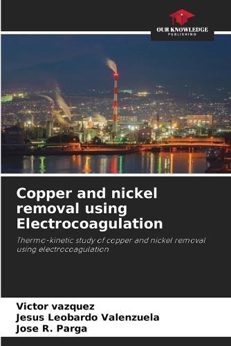 Cover image for Copper and nickel removal using Electrocoagulation