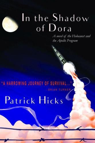 In The Shadow of Dora: A Novel of the Holocaust and the Apollo Program